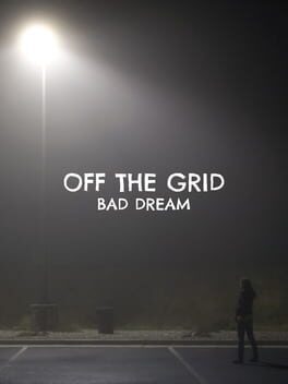 Off The Grid: Bad Dream